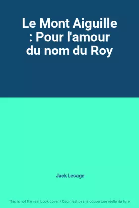 Couverture du produit · Le Mont Aiguille : Pour l'amour du nom du Roy