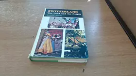Couverture du produit · Switzerland the land and the people