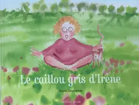 Couverture du produit · Le caillou gris d'Irène