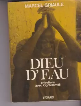 Couverture du produit · Marcel Griaule. Dieu d'eau : Entretiens avec Ogotemmêli. Photographies... par l'auteur