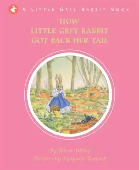 Couverture du produit · How Little Grey Rabbit Got Her Tail