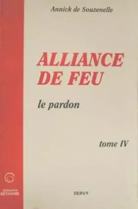 Couverture du produit · ALLIANCE DE FEU.: Tome 4, Le pardon