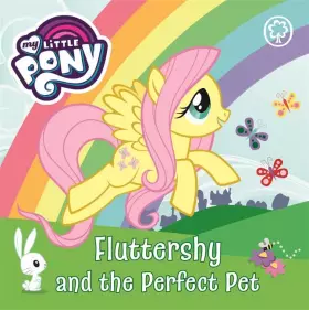 Couverture du produit · Fluttershy and the Perfect Pet: Board Book (My Little Pony)