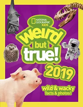 Couverture du produit · Weird But True! 2019: Wild & Wacky Facts & Photos