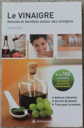 Couverture du produit · Le vinaigre : astuces et bienfaits autour des vinaigres