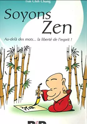 Couverture du produit · Soyons Zen : Au-delà des mots... la liberté de l'esprit !