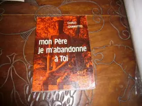 Couverture du produit · Mon Père, je m'abandonne à toi