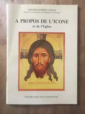 Couverture du produit · A PROPOS DE L ICONE ET DE L EGLISE