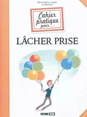 Couverture du produit · Cahier pratique pour lâcher prise