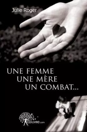 Couverture du produit · Une femme, une mère, un combat...