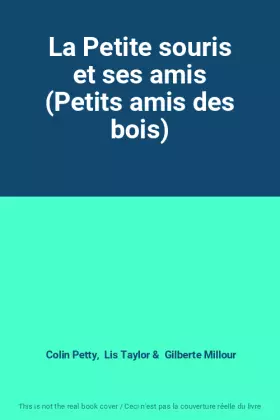 Couverture du produit · La Petite souris et ses amis (Petits amis des bois)