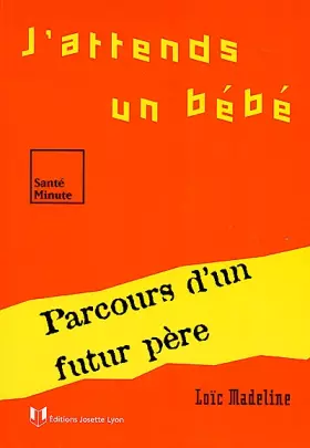 Couverture du produit · J'attends un bébé, parcours d'un futur père
