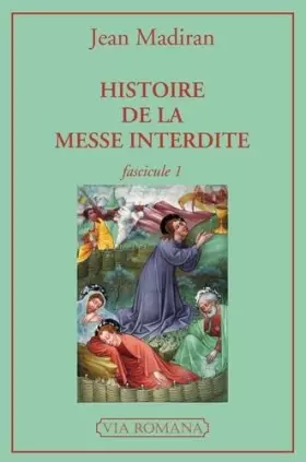Couverture du produit · Histoire de la messe interdite - Fascicule 1