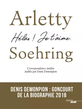 Couverture du produit · Arletty-Soehring, Hélas ! Je t'aime.