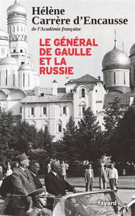 Couverture du produit · Le Général De Gaulle et la Russie