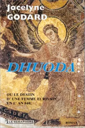 Couverture du produit · Dhuoda ou le destin d'un femme écrivain en l'an 840