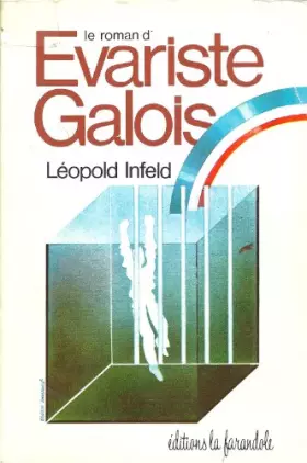 Couverture du produit · Le Roman d'Evariste Galois