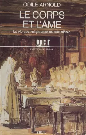 Couverture du produit · Le Corps et l'âme : La vie des religieuses au XIXe siècle