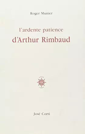 Couverture du produit · L'Ardente patience d'Arthur Rimbaud