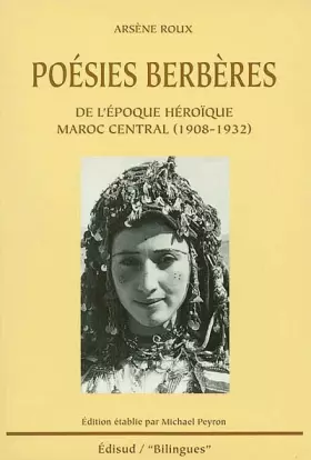Couverture du produit · Poesies Berberes De L'Epoque Heroique Maroc Central (1908-1932). Edition Bilingue Francais-Berbere