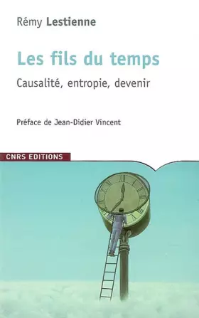 Couverture du produit · Les fils du temps: Causalité, entropie, devenir