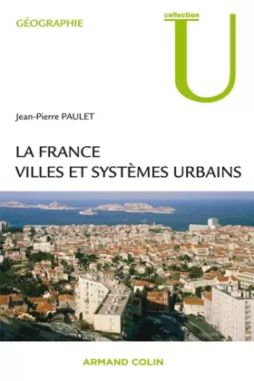Couverture du produit · La France : villes et systèmes urbains