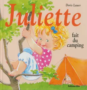Couverture du produit · La Bibliothèque de Juliette : Juliette Fait du Camping - Dès 3 ans