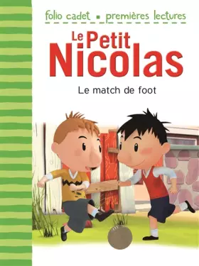 Couverture du produit · Le Petit Nicolas : Le match de foot - Folio Cadet Premières Lectures - Je lis tout seul - de 6 à 8 ans
