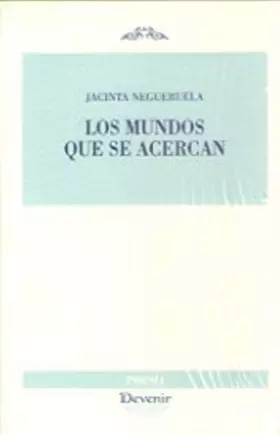 Couverture du produit · Los mundos que se acercan: 306 (DEVENIR POESÍA)