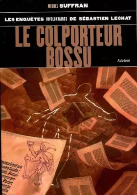 Couverture du produit · Le colporteur bossu : Les enquêtes involontaires de Sébastien Lechat