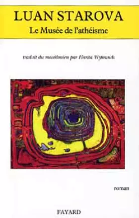 Couverture du produit · Le Musée de l'athéisme : Trad. du macédonien par Harita Wybrand