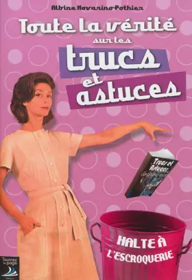 Couverture du produit · Toute la vérité sur les trucs et astuces
