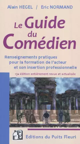 Couverture du produit · Le Guide du comédien : Renseignements pratiques pour la formation de l'acteur et son insertion professionnelle