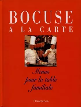Couverture du produit · BOCUSE A LA CARTE. Menus pour la table familiale