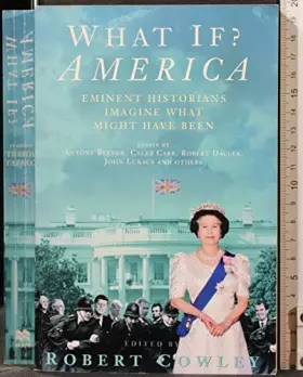 Couverture du produit · What If? America : Eminent Historians Imagine What Might Have Been