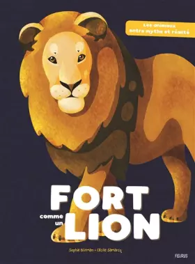 Couverture du produit · Fort comme un lion: Les animaux entre mythe et réalité