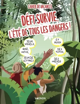 Couverture du produit · Cahier de vacances défi survie : l'été de tous les dangers !