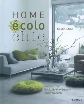 Couverture du produit · Home écolo chic: Faire rimer écologie et élégance dans sa déco