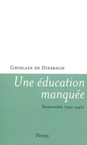 Couverture du produit · Une éducation manquée: Souvenirs 1931-1949