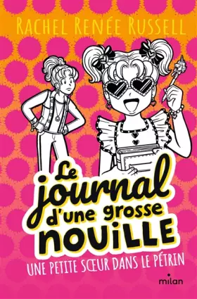 Couverture du produit · Le journal d'une grosse nouille, Tome 16: Une petite soeur dans le pétrin