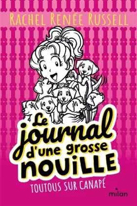 Couverture du produit · Le journal d'une grosse nouille, Tome 10: Toutous sur canapé (poche)