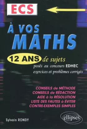 Couverture du produit · A vos maths ! : 12 ans de sujets corrigés d'EDHEC ECS