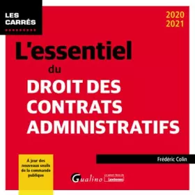 Couverture du produit · L'essentiel du droit des contrats administratifs: À jour des nouveaux seuils de la commande publique (2020-2021)