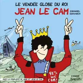 Couverture du produit · Le Vendée Globe du roi: Jean Le Cam