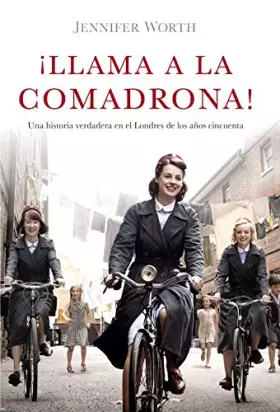 Couverture du produit · ¡Llama a la comadrona! / Call The Midwife!: Una historia verdadera en el Londres de los años cincuenta / A True Story of London