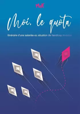 Couverture du produit · Moi, le quota: Itinéraire d'une salariée en situation de handicap invisble 2022