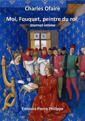 Couverture du produit · Moi, Fouquet, peintre du roi