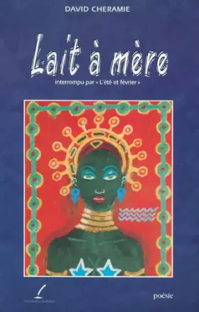 Couverture du produit · Lait a mere : interrompu par l'ete et fevrier