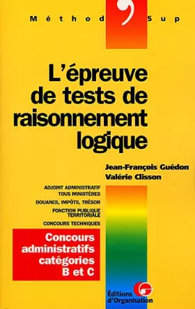 Couverture du produit · L'Epreuve de tests de raisonnement logique : Concours administratifs catégories B et C