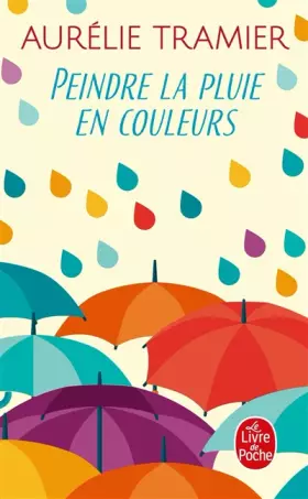 Couverture du produit · Peindre la pluie en couleurs